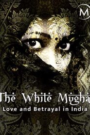 Love and Betrayal in India: The White Mughal (2015) Dual Audio [Hindi & ENG] Movie Download & Watch Online Web-Rip 480p, 720p & 1080p