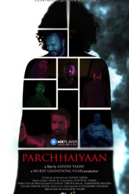 Parchhaiyaan (2019) Hindi Movie Download & Watch Online WEBRip 480P, 720P & 1080p